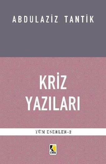 Kriz Yazıları - Abdulaziz Tantik - Çıra Yayınları