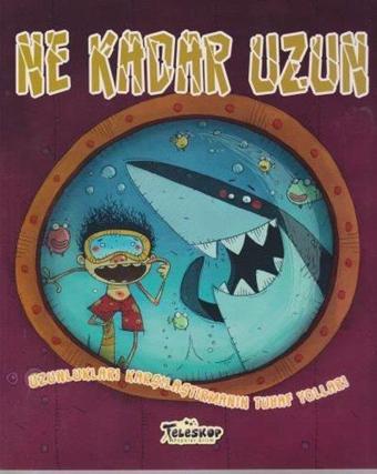 Ne Kadar Uzun - Uzunlukları Karşılaştırmanın Tuhaf Yoları - Jessica Gunderson - Teleskop Popüler Bilim