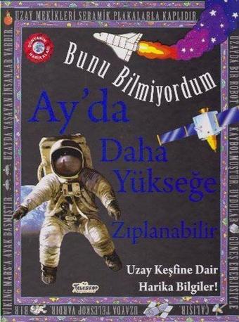 Ay'da Daha Yükseğe Zıplanabilir Uzay Keşfine Dair Harika Bilgiler - Bunu Bilmiyordum - Flowerpot Press - Teleskop Popüler Bilim