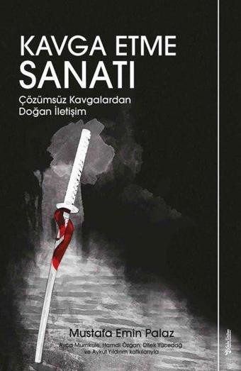 Kavga Etme Sanatı - Çözümsüz Kavgalardan Doğan İletişim - Sola Unitas