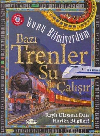 Bunu Bilmiyordum Bazı Trenler Su İle Çalışır Raylı Ulaşıma Dair Harika Bilgiler - Flowerpot Press - Teleskop Popüler Bilim