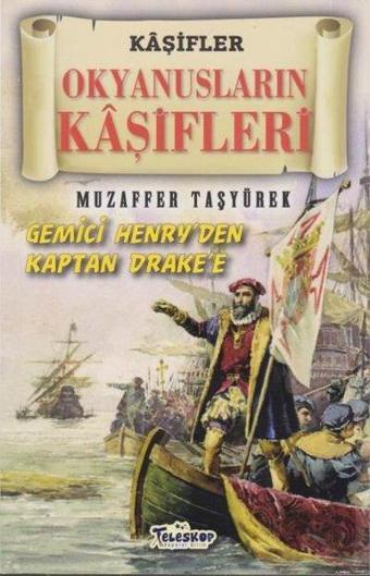 Kaşifler - Okyanusların Kaşifleri-Gemici Henry'den Kaptan Drake'e - Muzaffer Taşyürek - Teleskop Popüler Bilim