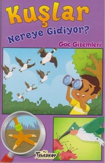 Kuşlar Nereye Gidiyor? - Göç Gizemleri - Rebecca Olien - Teleskop Popüler Bilim