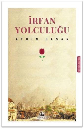 İrfan Yolculuğu - Aydın Başar - Asalet Yayınları