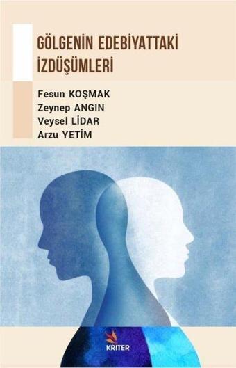Gölgenin Edebiyattaki İzdüşümleri - Arzu Yetim - Kriter