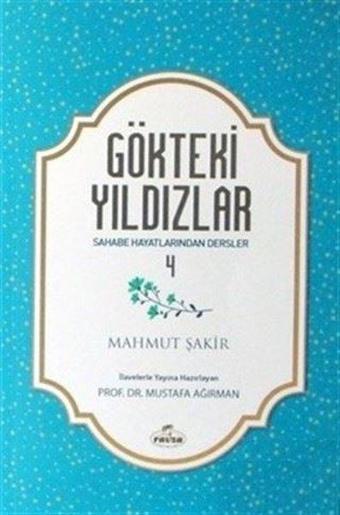 Gökteki Yıldızlar 4 - Sahabe Hayatından Dersler - Mahmut Şakir - Ravza Yayınları