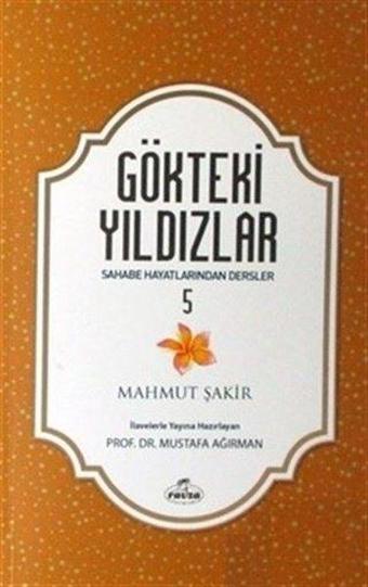 Gökteki Yıldızlar 5 - Sahabe Hayatından Dersler - Mahmut Şakir - Ravza Yayınları