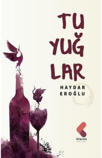 Tuyuğlar - Haydar Eroğlu - Klaros Yayınları