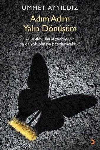 Adım Adım Yalın Dönüşüm - ya Problemlerle Yüzleşecek ya da Yok Olmaya Hazırlanacaktık! - Ümmet Ayyıldız - Cinius Yayınevi