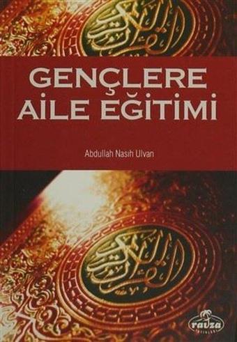 Gençlere Aile Eğitimi - Abdullah Nasıh Ulvan - Ravza Yayınları
