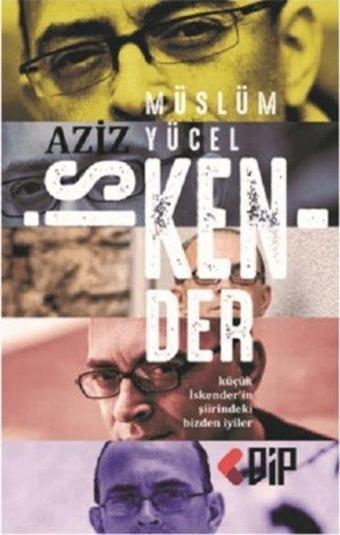 Aziz İskender - Küçük İskenderin Şiirindeki Bizden İyiler - Müslüm Yücel - Klaros Yayınları