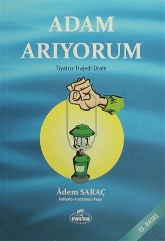 Adam Arıyorum - Adem Saraç - Ravza Yayınları