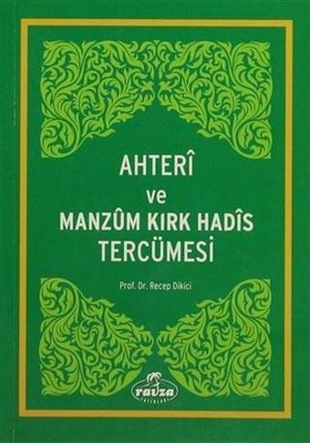 Ahteri ve Manzum Kırk Hadis Tercümesi - Recep Dikici - Ravza Yayınları