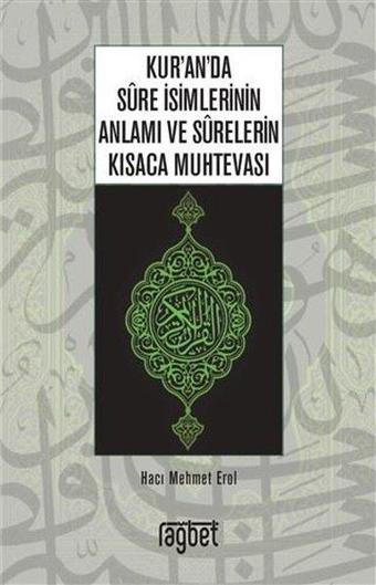 Kuranda Sure İsimlerinin Anlamı ve Surelerin Kısaca Muhtevası - Hacı Mehmet Erol - Rağbet Yayınları