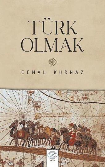 Türk Olmak - Cemal Kurnaz - Post Yayın