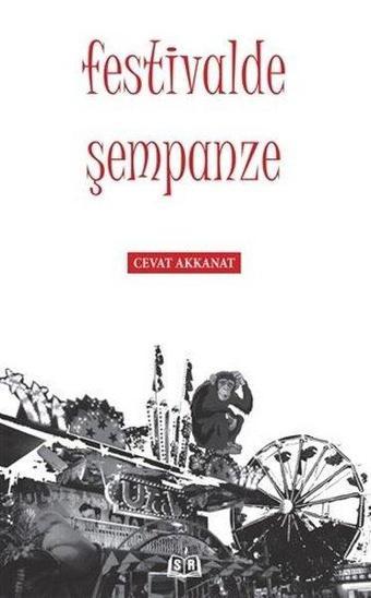 Festivalde Şempanze - Cevat Akkanat - SR Yayınevi