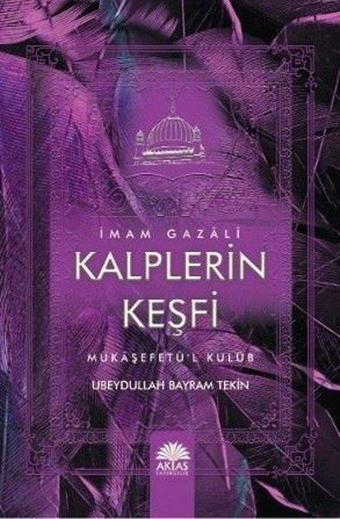 Kalplerin Keşfi İmam Gazali - Ubeydullah Bayram Tekin - Aktaş Yayıncılık