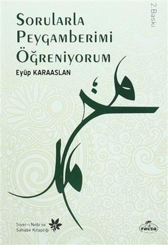 Sorularla Peygamberimi Öğreniyorum - Eyüp Karaaslan - Ravza Yayınları