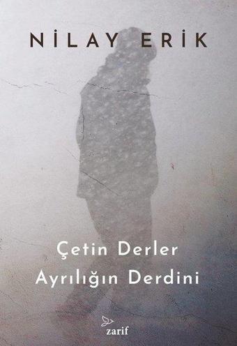 Çetin Derler Ayrılığın Derdini - Nilay Erik - Zarif Yayınları