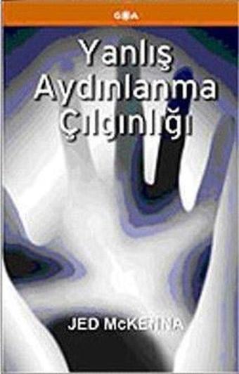 Yanlış Aydınlanma Çılgınlığı - Jed McKenna - Goa