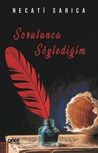 Sorulunca Söylediğim - Necati Sarıca - Gece Kitaplığı