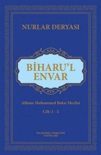 Biharul Envar - Allame Muhammed Bakır Meclisi - İmam Rıza Dergahı Yayınları