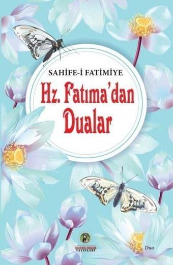 Hz. Fatımadan Dualar - Sahife-i Fatimiye - Kolektif  - İmam Rıza Dergahı Yayınları