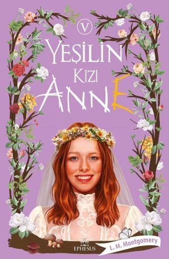 Yeşilin Kızı Anne - 5 - Lucy Maud Montgomery - Ephesus Yayınları