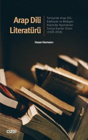 Arap Dili Literatürü - Hasan Harmancı - Çizgi Kitabevi