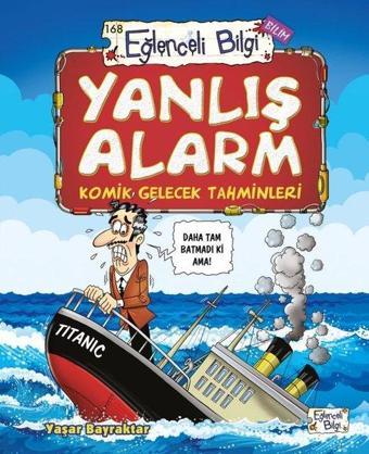 Yanlış Alarm - Komik Gelecek Tahminleri - Yaşar Bayraktar - Eğlenceli Bilgi