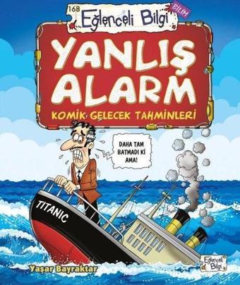 Yanlış Alarm - Komik Gelecek Tahminleri - Yaşar Bayraktar - Eğlenceli Bilgi