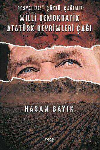 Sosyalizm Çöktü Çağımız: Milli Demokratik Atatürk Devrimleri Çağı - Gece Kitaplığı