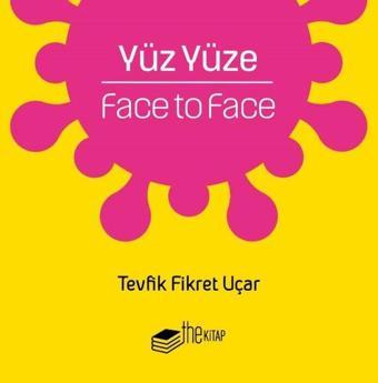 Yüz Yüze - Tevfik Fikret Uçar - The Kitap