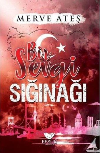 Bir Sevgi Sığınağı - Merve Ateş - Efsus