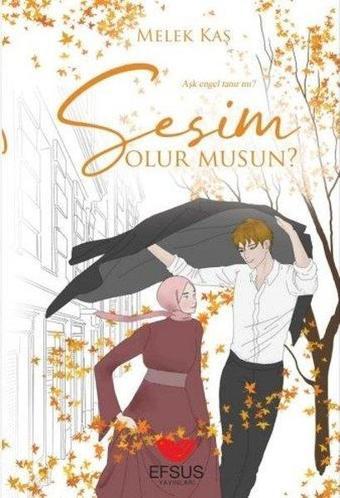 Sesim Olur musun? Aşk Engel Tanır mı? - Melek Kaş - Efsus