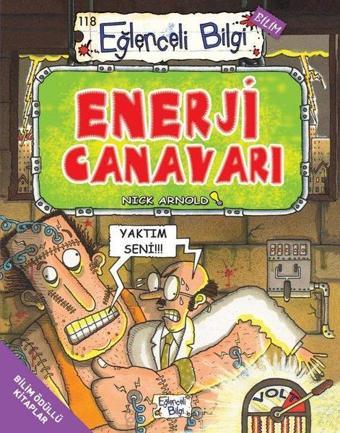 Enerji Canavarı - Eğlenceli Bilgi Bilim - Nick Arnold - Eğlenceli Bilgi