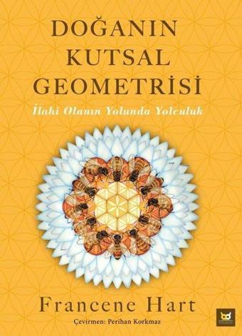 Doğanın Kutsal Geometrisi İlahi Olanın Yolunda Yolculuk - Francene Hart - Beyaz Baykuş