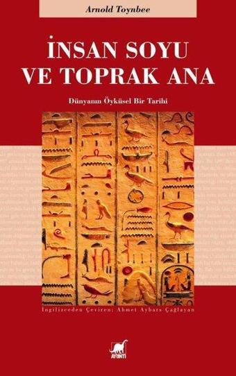 İnsan Soyu ve Toprak Ana - Arnold Toynbee - Ayrıntı Yayınları