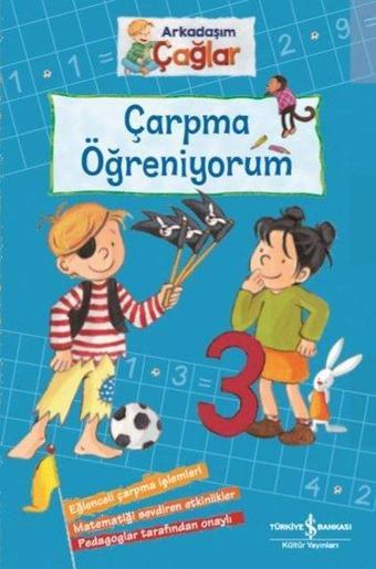 Çarpma Öğreniyorum - Arkadaşım Çağlar - Brigitte Paul - İş Bankası Kültür Yayınları