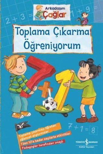 Toplama Çıkarma Öğreniyorum - Arkadaşım Çağlar - Brigitte Paul - İş Bankası Kültür Yayınları