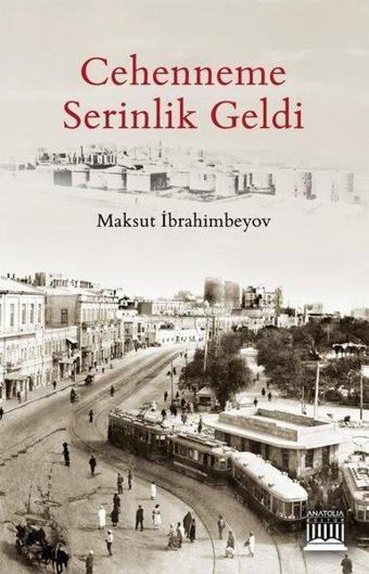 Cehenneme Serinlik Geldi - Maksut İbrahimbeyov - Anatolia Kültür