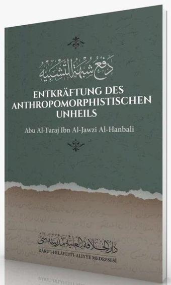 Entkraftung Des Anthropomorphistischen Unheils - Ebul Ferec İbnu’l Cevzi - Darul Hilafetil Aliyye Medresesi