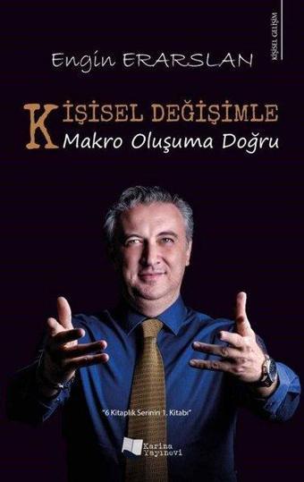 Kişisel Değişimle Makro Oluşuma Doğru - Engin Erarslan - Karina Yayınevi