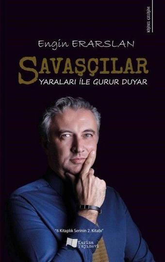 Savaşçılar Yaraları ile Gurur Duyar - Engin Erarslan - Karina Yayınevi