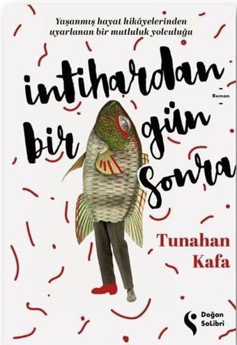 İntihardan Bir Gün Sonra - Tunahan Kafa - Doğan Solibri