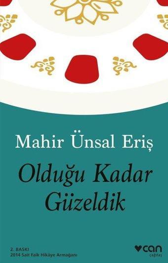 Olduğu Kadar Güzeldik - Mahir Ünsal Eriş - Can Yayınları