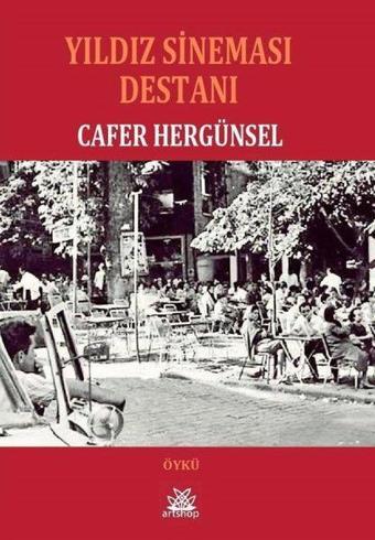 Yıldız Sineması Destanı - Cafer Hergünsel - Artshop Yayıncılık