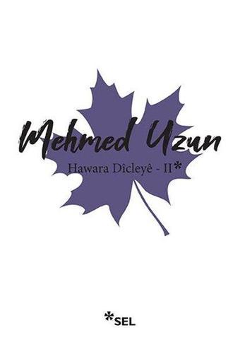 Hawara Dicleye 2 - Mehmed Uzun - Sel Yayıncılık