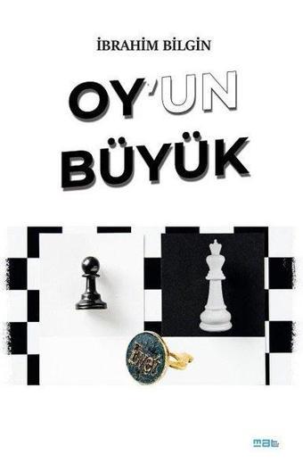 Oy'un Büyük - İbrahim Bilgin - Mat Kitap