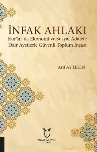 İnfak Ahlakı - Arif Aytekin - Akademisyen Kitabevi